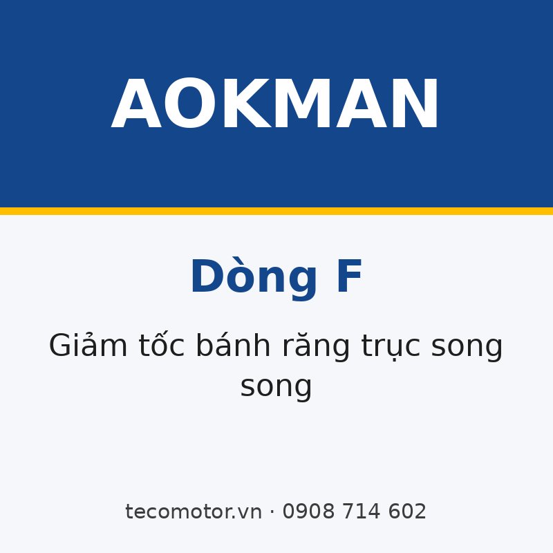 HỘP GIẢM TỐC AOKMAN DÒNG F – TRỤC SONG SONG
