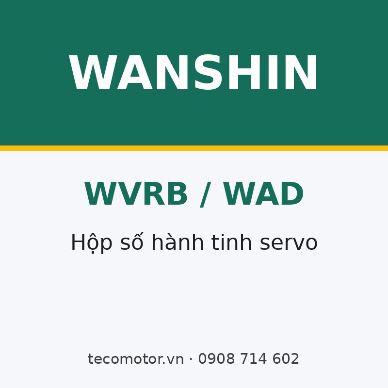 HỘP SỐ HÀNH TINH CHÍNH XÁC WANSHIN WVRB / WAD
