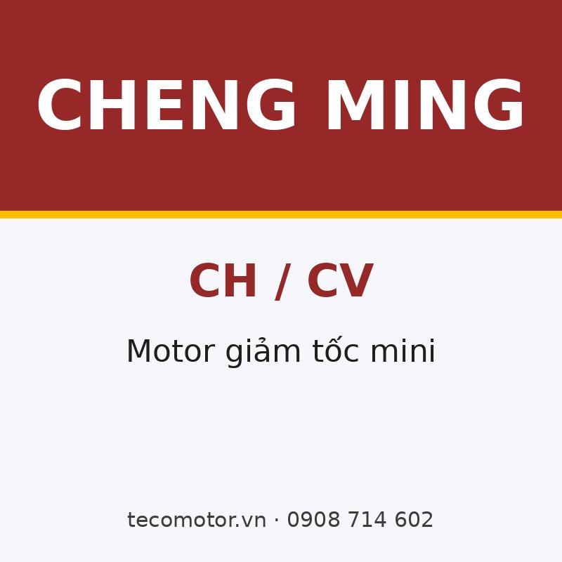 MOTOR GIẢM TỐC CHENG MING CH/CV 0,1 – 3,7 KW